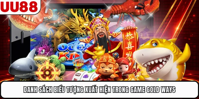 Danh sách biểu tượng xuất hiện trong game Gold Ways