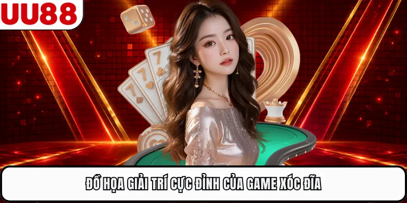 Đồ họa giải trí cực đỉnh của game xóc đĩa