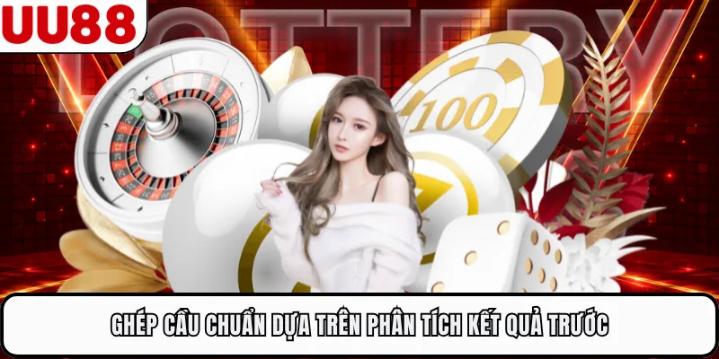 Ghép cầu chuẩn dựa trên phân tích kết quả trước