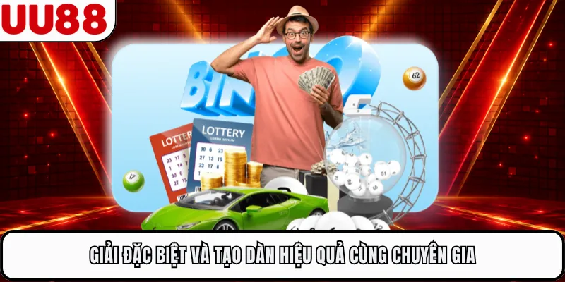 Giải đặc biệt và tạo dàn hiệu quả cùng chuyên gia