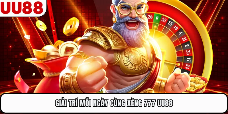 Giải trí mỗi ngày cùng Xèng 777 UU88