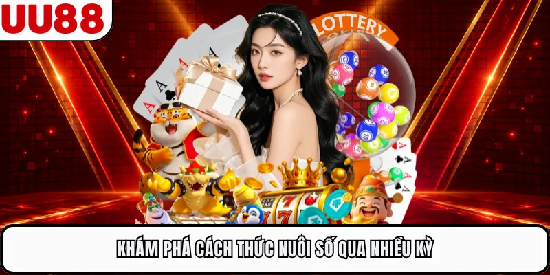 Khám phá cách thức nuôi số qua nhiều kỳ