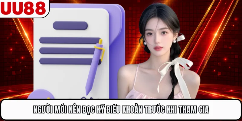 Người mới nên đọc kỹ điều khoản trước khi tham gia