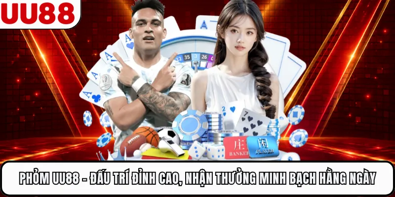 Phỏm UU88 - Đấu Trí Đỉnh Cao, Nhận Thưởng Minh Bạch Hằng Ngày