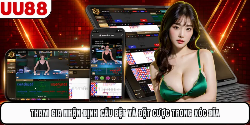 Tham gia nhận định cầu bệt và đặt cược trong xóc đĩa