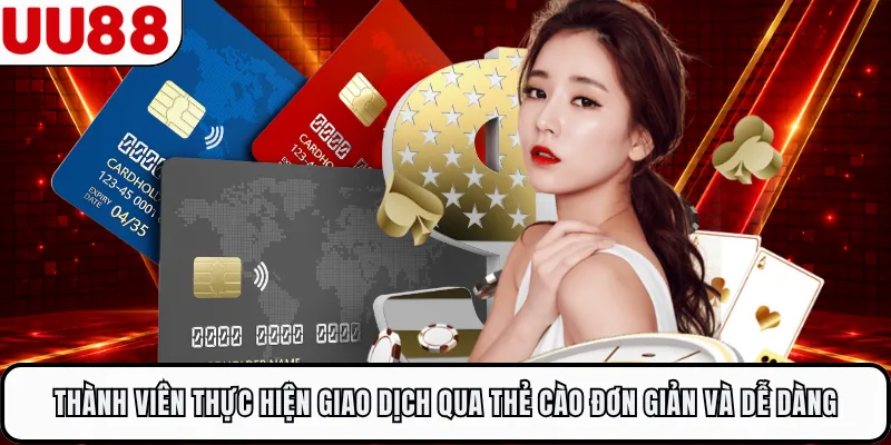 Thành viên thực hiện giao dịch qua thẻ cào đơn giản và dễ dàng