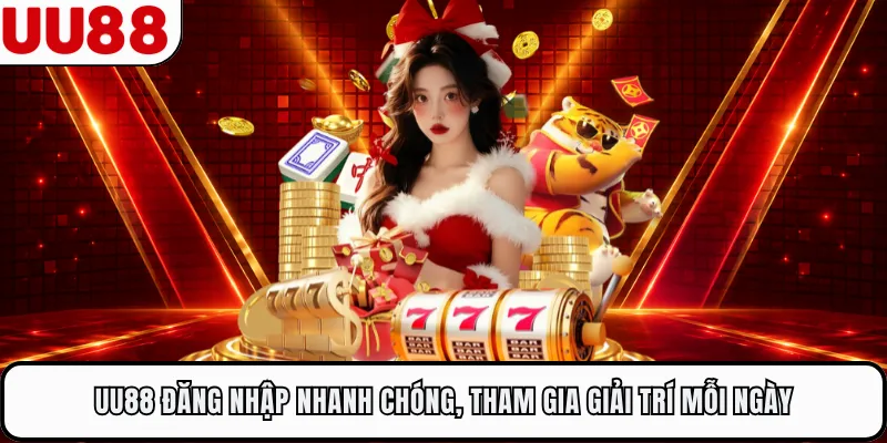 UU88 Đăng Nhập Nhanh Chóng, Tham Gia Giải Trí Mỗi Ngày