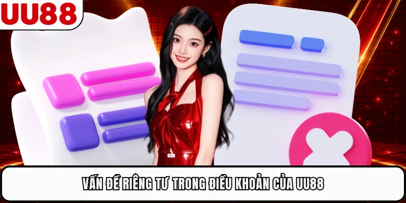 Vấn đề riêng tư trong điều khoản của UU88