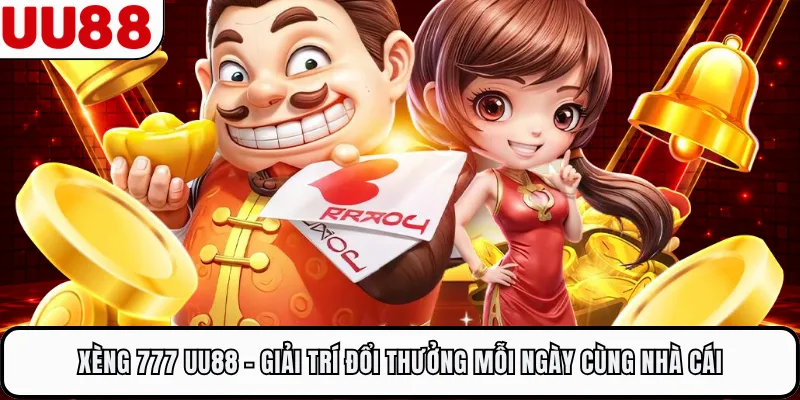 Xèng 777 UU88 - Giải Trí Đổi Thưởng Mỗi Ngày Cùng Nhà Cái
